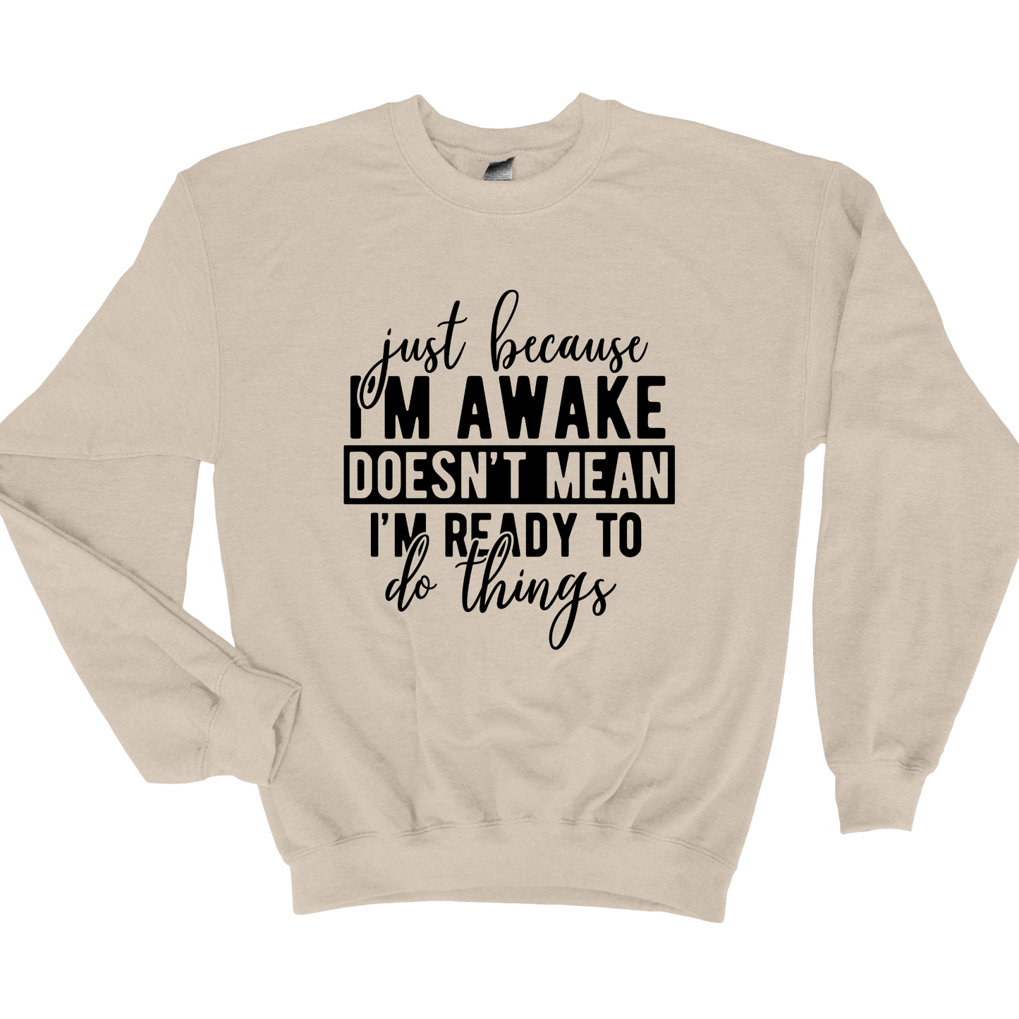 Just because I'm Awake