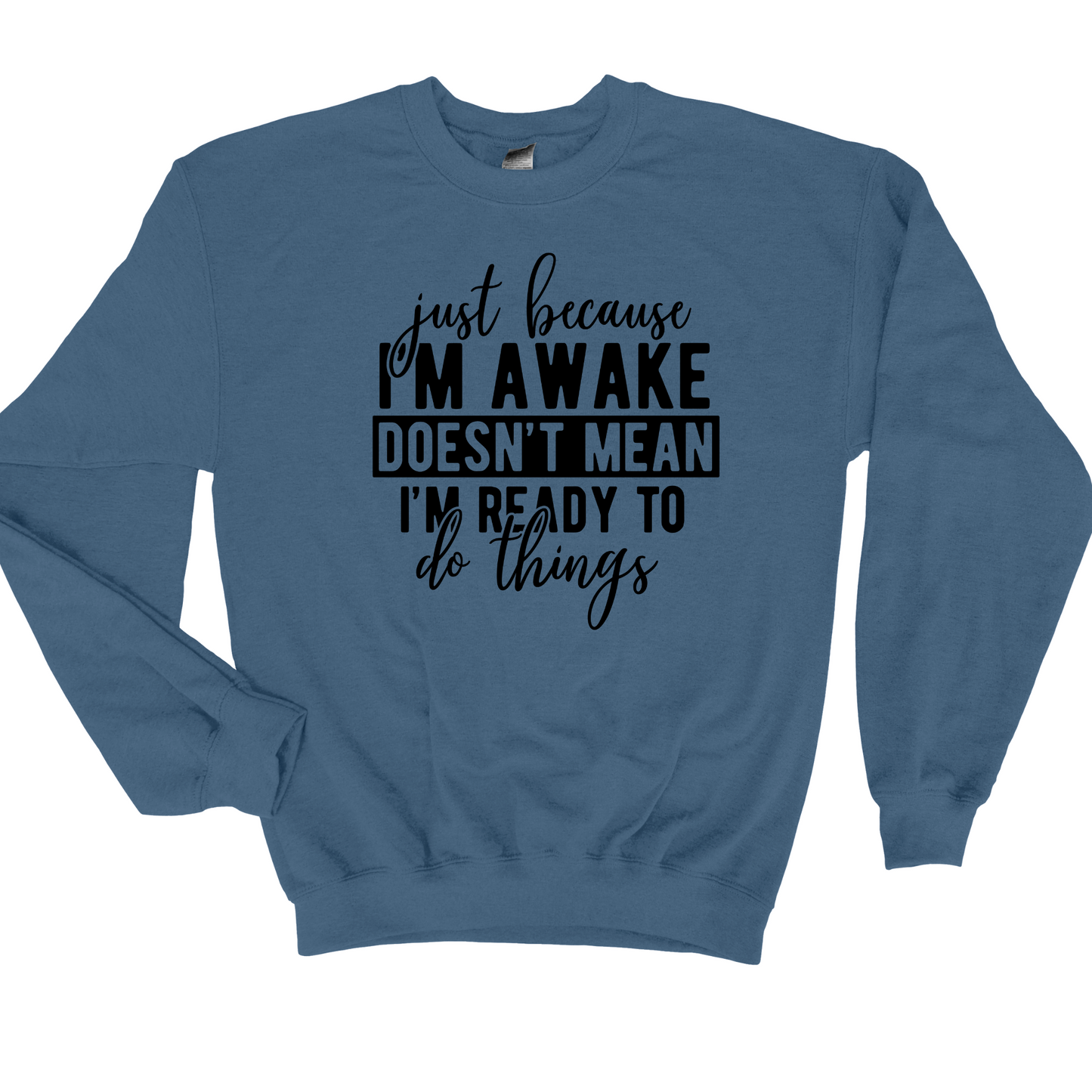 Just because I'm Awake