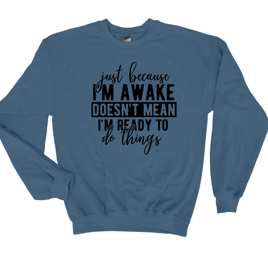 Just because I'm Awake