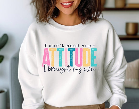 I don’t need your attitude