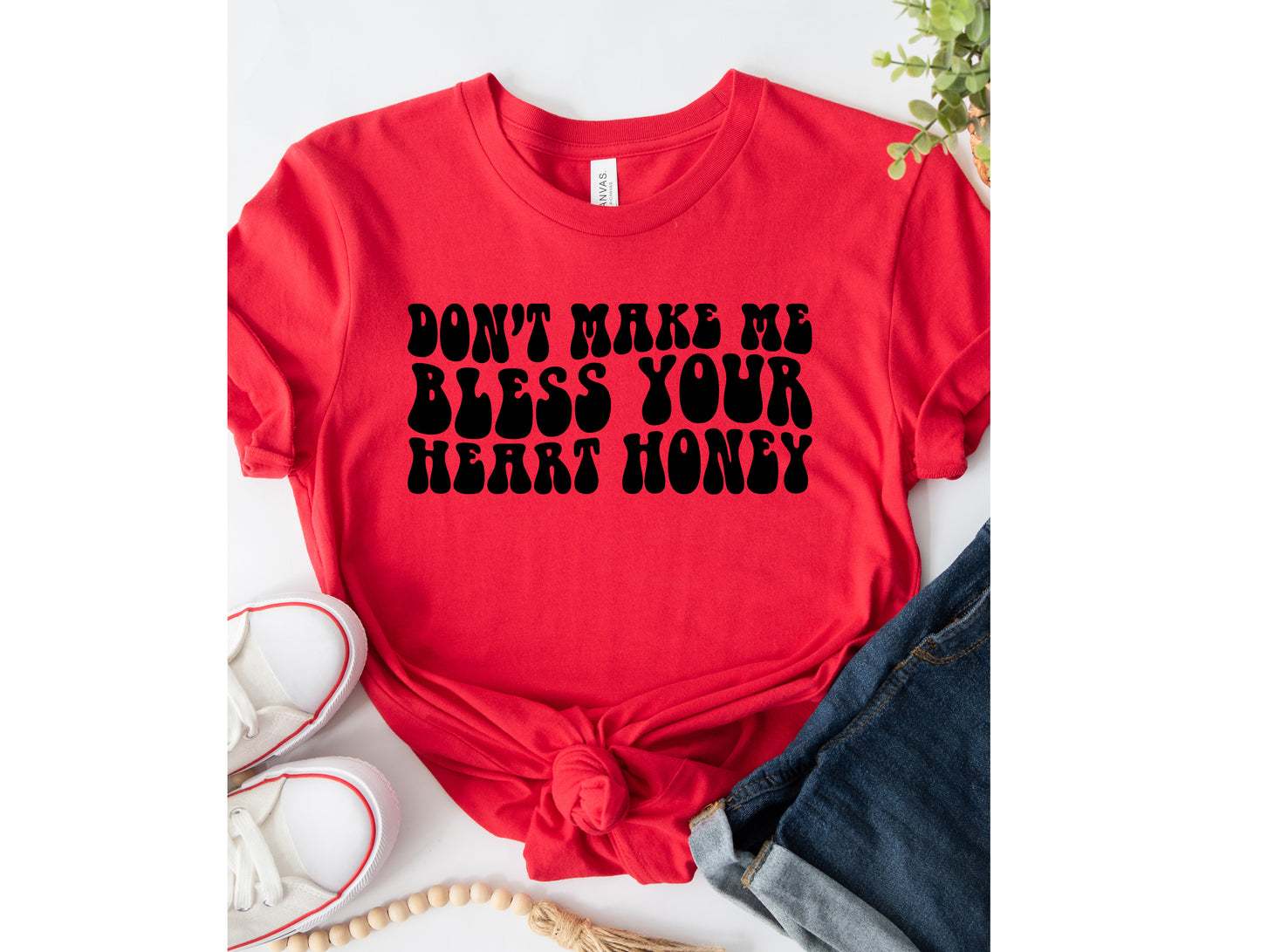 Don't Make Me Bless Your Heart