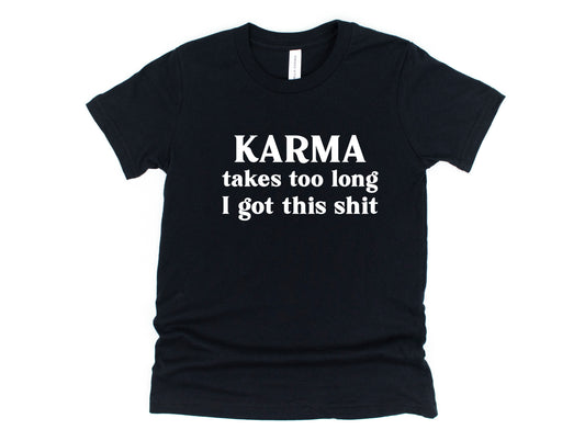Karma Takes too Long