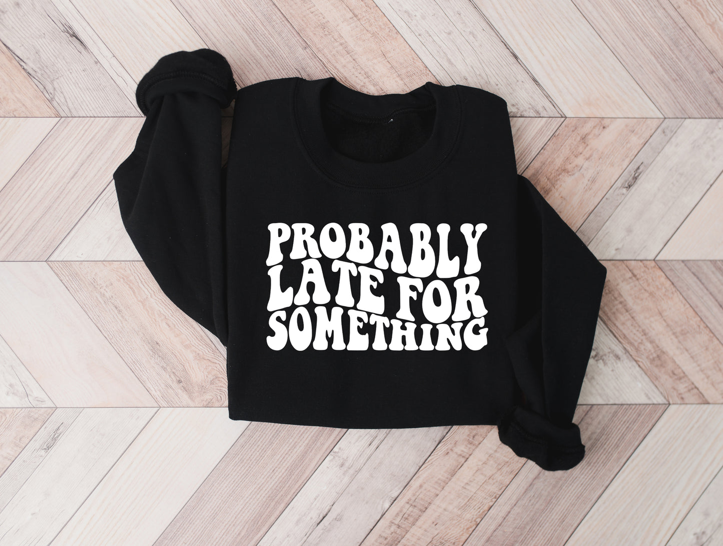 Probably Late for Something