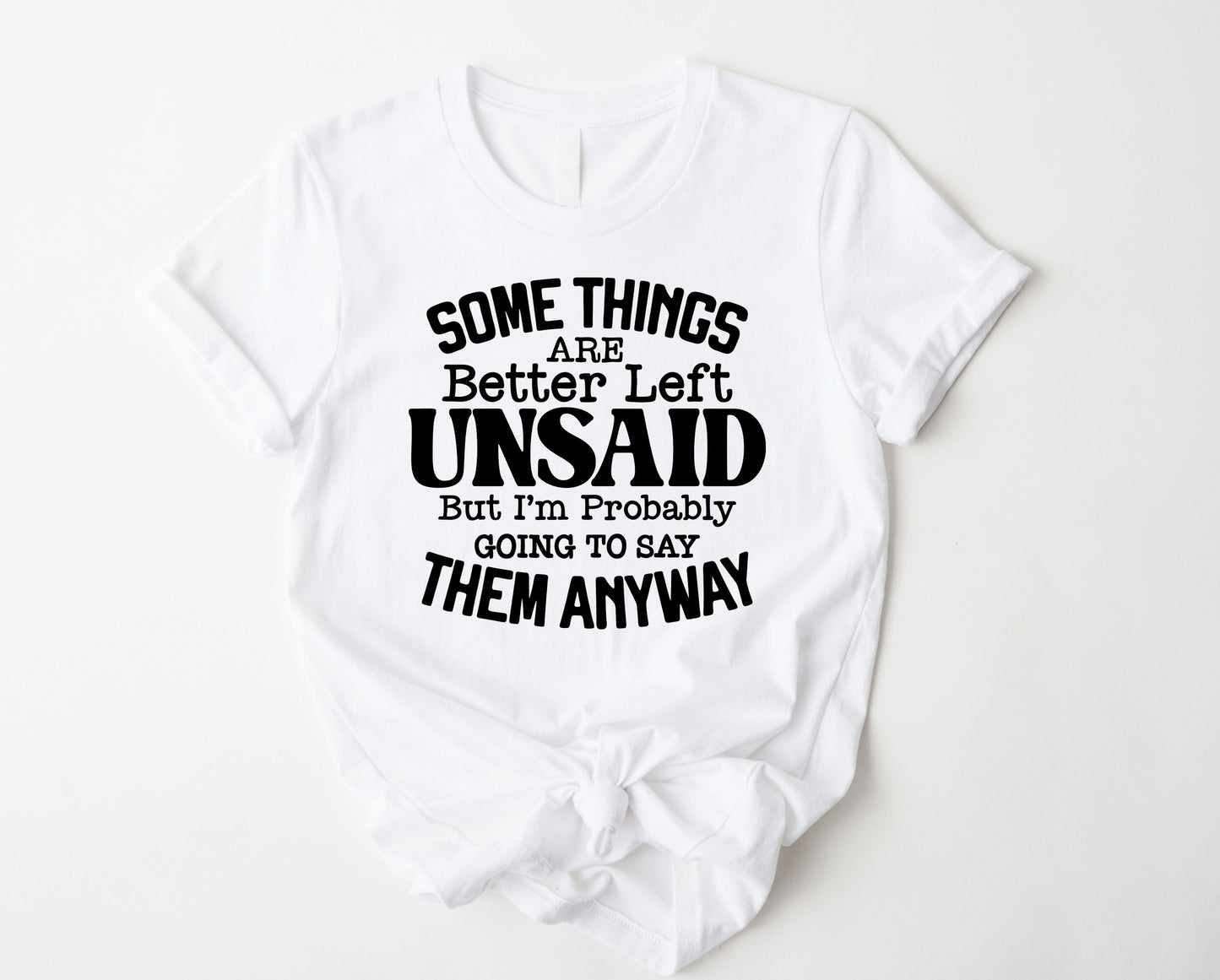 Some things are better Left Unsaid