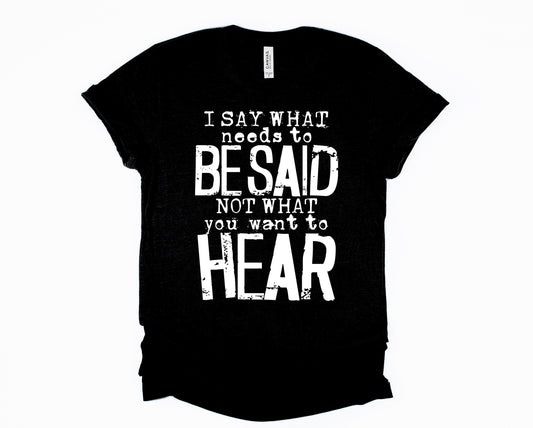 I Say What Needs to Be Said